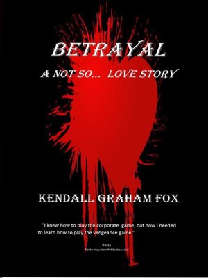cover image of Betrayal. a Not So... Love Story.